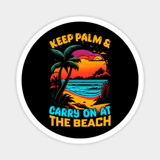 Keep Plam And Carry on at the Beach | Summer Beach lover Funny Magnet